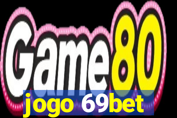 jogo 69bet